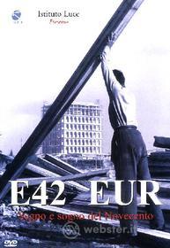 E42 Eur. Segno e sogno del Novecento