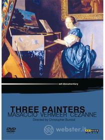 Three Painters. Masaccio, Vermeer, Cézanne