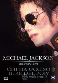 Michael Jackson. Chi ha ucciso il re del pop