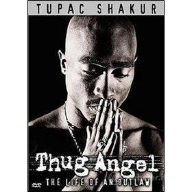 Shakur Tupac. Thug Angel. The Life Of An Outlaw (2 Dvd)