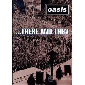 Oasis. There and Then