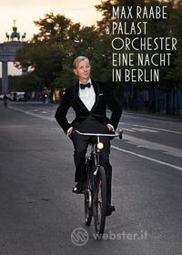 Max Raabe & Palast Orchester. Eine Nacht in Berlin