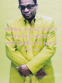 Herbie Hancock's Headhunters. Watermelon Man