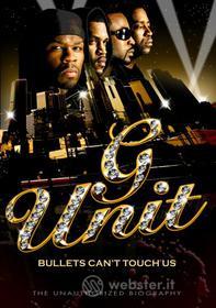 G-Unit. Bullets Can't Touch Us Unauthorize