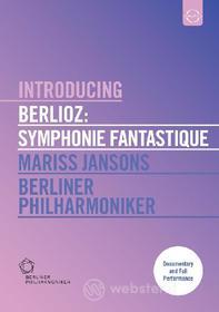 Hector Berlioz. Introducing Berlioz: Symphonie Fantastique