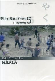 The Bad One 5. Closure