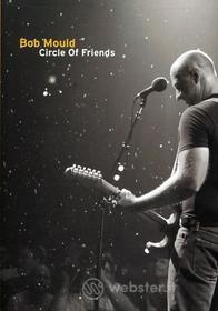 Bob Mould - Circle Of Friends: Live At The 9:30 Club