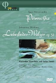 Stravinksy. Petrouchka - Brahms. Liebeslieder-Walzer Op. 52