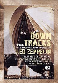 Down The Tracks. The Music That Influenced Led Zeppelin