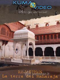 Rajasthan. La terra Dei Maharaja