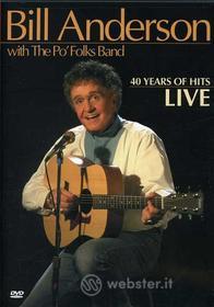 Bill Anderson - 40 Years Of Hits Live
