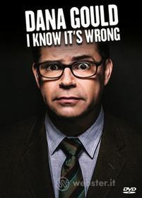 Dana Gould - I Know It'S Wrong