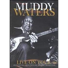 Muddy Waters. Live on Tour