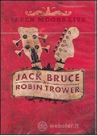 Jack Bruce & Robin Trower. Seven Moons Live