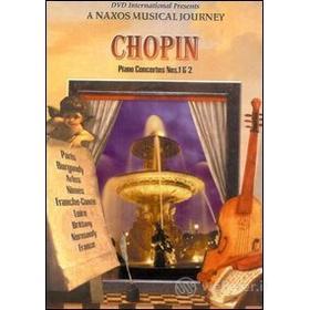 Frédéric François Chopin. Piano Concertos Nos. 1 & 2. A Naxos Musical Jorney