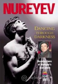 Rudolf Nureyev. Dancing Trough Darkness