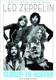 Led Zeppelin. Closer To Heaven. The Complete Story