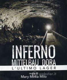 Inferno - Mittelbau Dora - L'Ultimo Lager