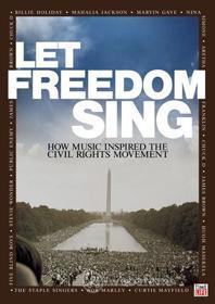 Let Freedom Sing: How Music Inspired Civil Rights - Let Freedom Sing: How Music Inspired Civil Rights