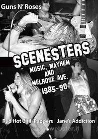Scenesters - Music, Mayhem & Melrose Ave
