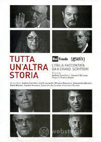 Tutta un'altra storia. L'Italia raccontata da 8 grandi scrittori (4 Dvd)