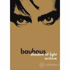 Bauhaus. Shadow of Light - Archive
