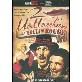 Due mattacchioni al Moulin Rouge