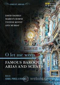 O Let Me Weep. Famous Baroque Arias And Scenes