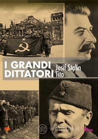 I Grandi Dittatori - Stalin / Tito