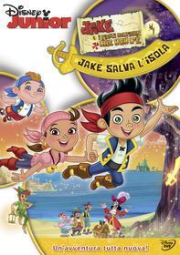 Jake e i pirati dell'Isola Che Non C'è. Vol. 4. Jake salva l'isola