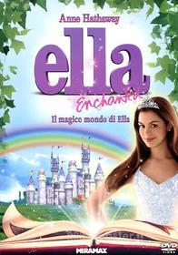 Ella Enchanted. Il magico mondo di Ella