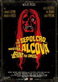 Il Tuo Sepolcro, La Nostra Alcova - Beyond The Omega