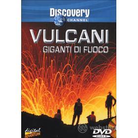 Vulcani - Giganti del fuoco