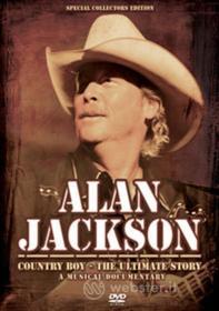 Alan Jackson - Country Boy: The Music Story