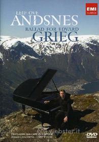 Leif Ove Andsnes. Ballad for Edvard Grieg