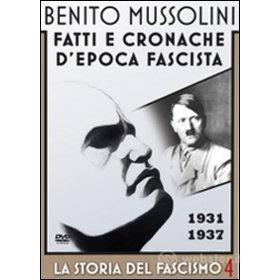 Benito Mussolini. La storia del fascismo. Vol. 4. 1931-1937