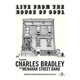 Charles Bradley. Live From The House Of Soul