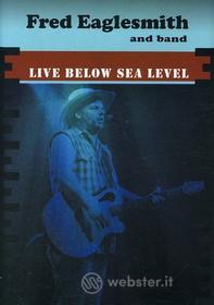 Fred Eaglesmith - Live Below Sea Level