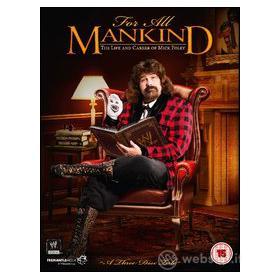 For All Mankind. The Life And Career Of Mick Foley (3 Dvd)