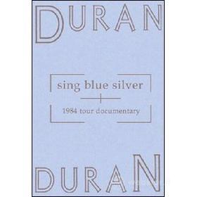 Duran Duran. Sing Blue Silver