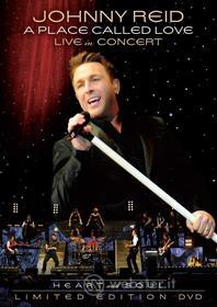 Johnny Reid - A Place Called Love Tour - Live In Concert (Ltd Edition)