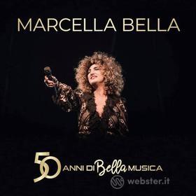 Marcella Bella - 50 Anni Di Bella Musica