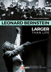 Leonard Bernstein. Larger Than Life