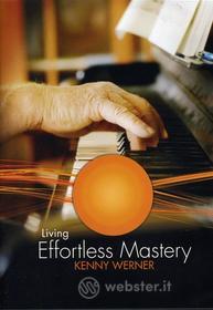 Kenny: Living Effortless Mastery Werner - Werner,Kenny: Living Effortless Mastery
