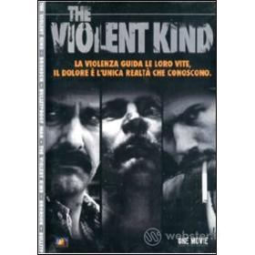 The Violent Kind (Cofanetto 3 dvd)