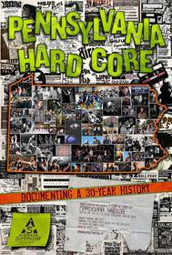 Pennsylvania Hardcore - Documenting A 30 Year History