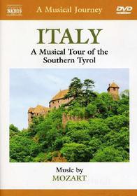 A Musical Journey. Italy. A Musical Tour of the Southern Tyrol. Music by Mozart