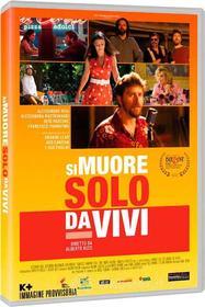 Si Muore Solo Da Vivi