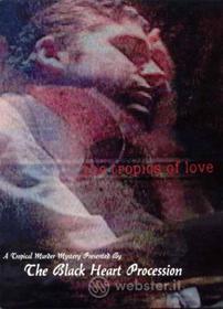 Black Heart Procession - The Tropics of Love