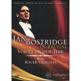 Ian Bostridge. Voices Of Our Time